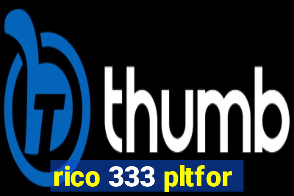 rico 333 pltfor